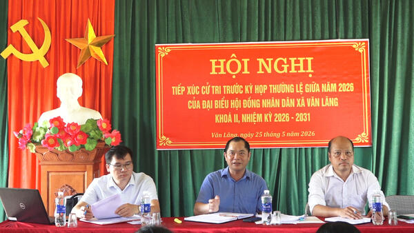 TỔ ĐẠI BIỂU SỐ 3 HĐND XÃ VĂN LÃNG TIẾP XÚC CỬ TRI TRƯỚC KỲ HỌP THƯỜNG LỆ GIỮA NĂM 2026