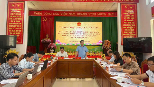HƯỜNG TRỰC HĐND XÃ VĂN LÃNG GIÁM SÁT VIỆC TRIỂN KHAI THỰC HIỆN ĐỀ ÁN PHÁT TRIỂN GIAO THÔNG NÔNG THÔN GIAI ĐOẠN 2026–2030