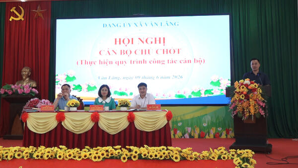 ĐẢNG ỦY XÃ VĂN LÃNG TỔ CHỨC HỘI NGHỊ CÁN BỘ CHỦ CHỐT THỰC HIỆN QUY TRÌNH CÔNG TÁC CÁN BỘ