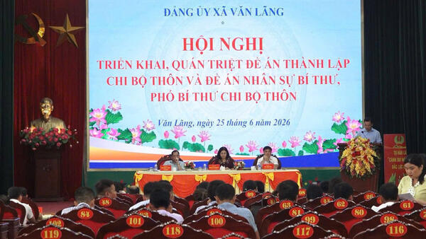 ĐẢNG UỶ XÃ VĂN LÃNG TỔ CHỨC HỘI NGHỊ TRIỂN KHAI, QUÁN TRIỆT ĐỀ ÁN THÀNH LẬP CHI BỘ THÔN VÀ ĐỀ ÁN NHÂN SỰ BÍ THƯ, PHÓ BÍ THƯ CHI BỘ THÔN